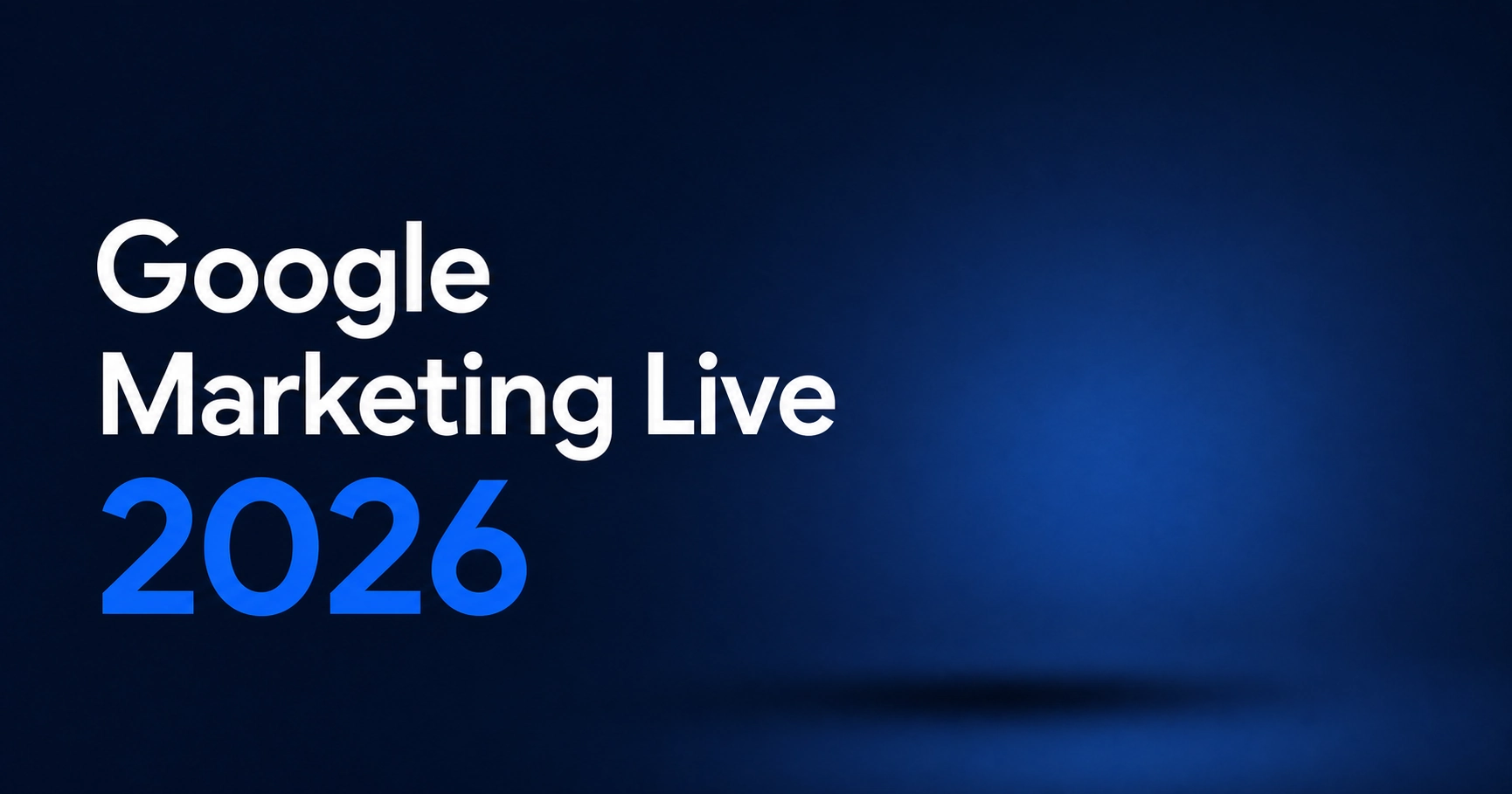 Google Marketing Live 2026 title graphic in white and blue text on a dark navy background