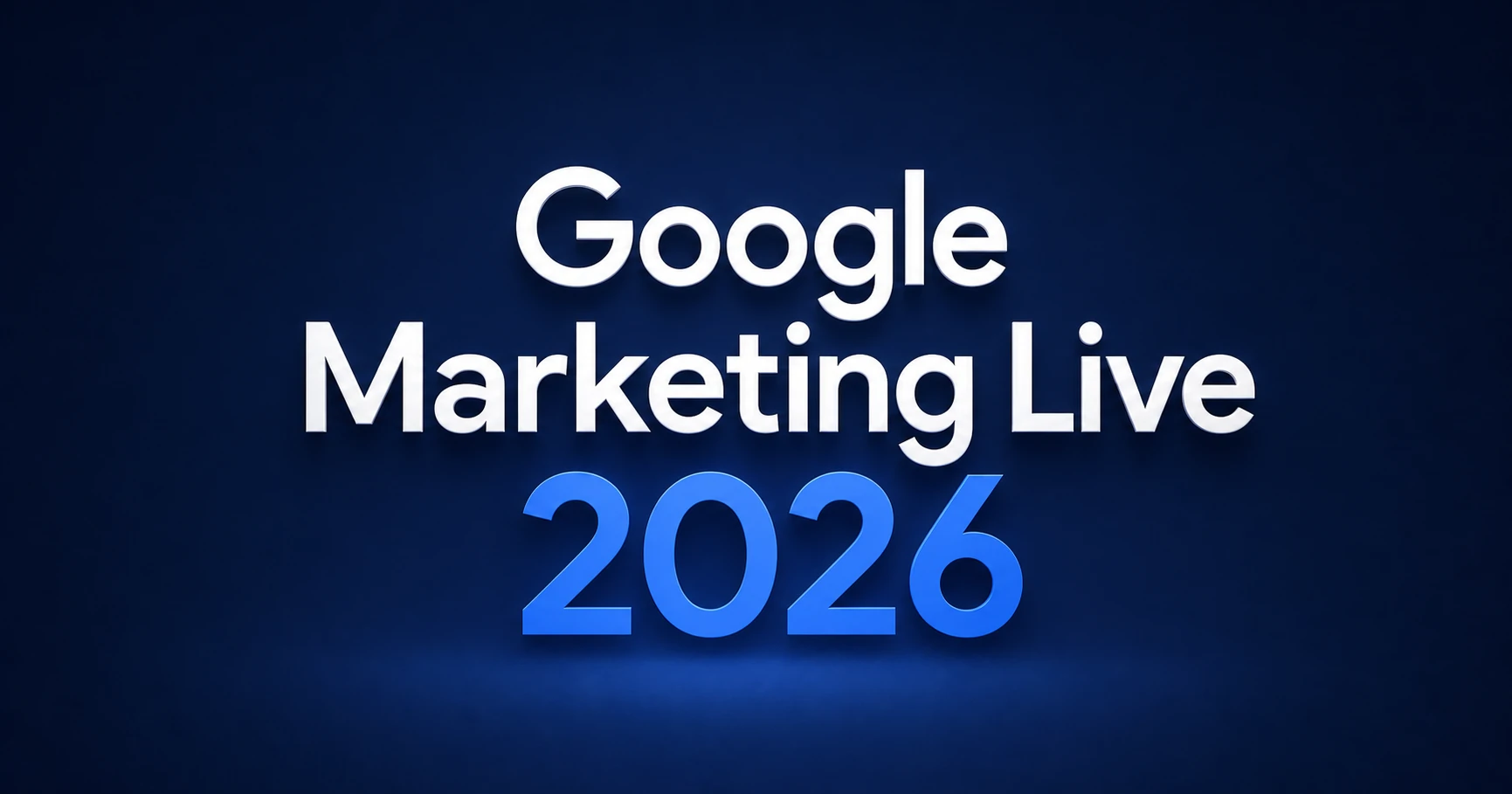 Google Marketing Live 2026 title graphic in white and blue text on a dark navy background