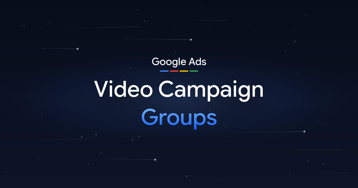 Video Campaign Groups title card for Google Ads on a deep navy background with blue light streams