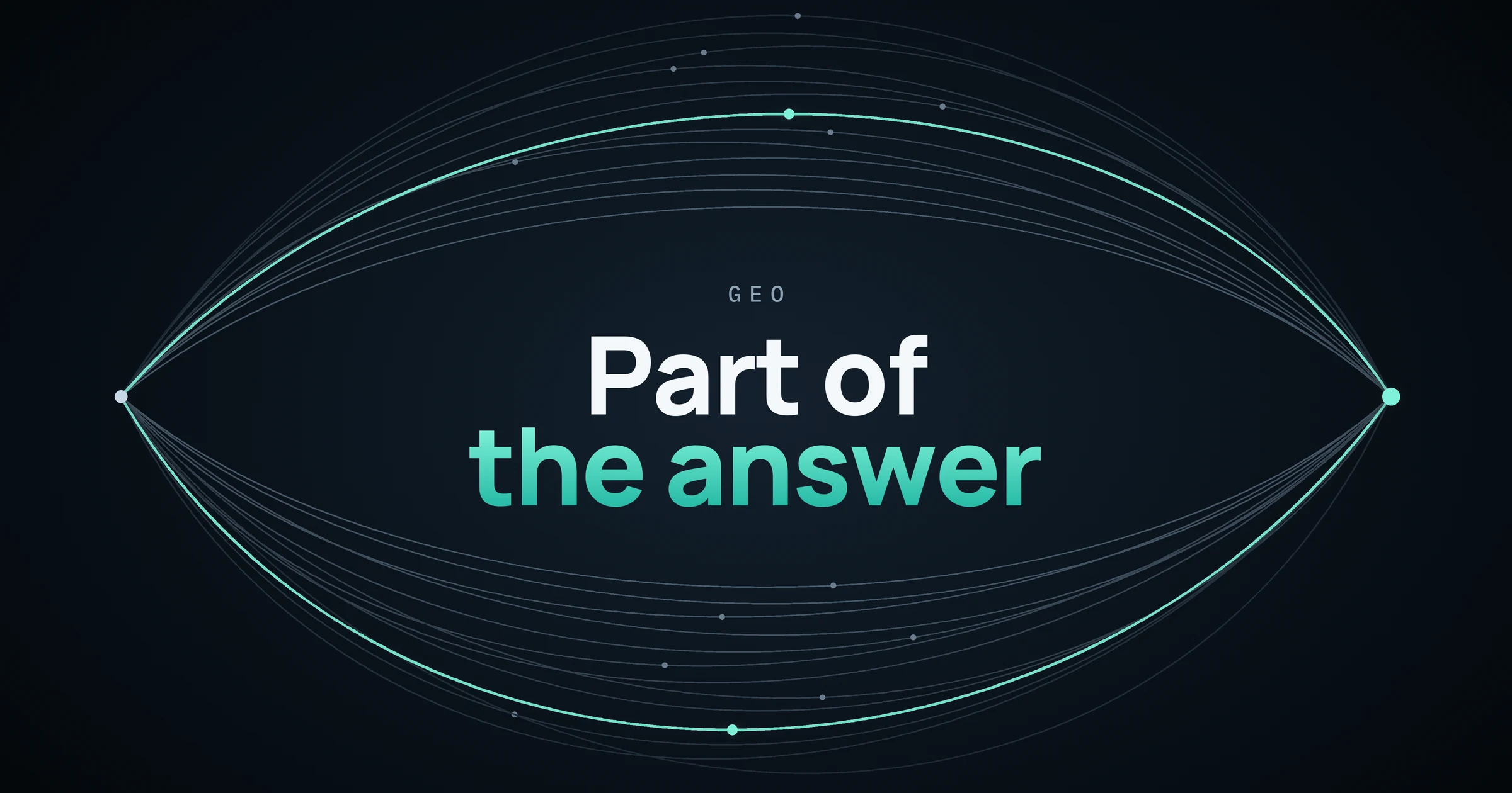 Generative engine optimisation graphic: "Part of the answer" under a GEO label, between curves that join two points