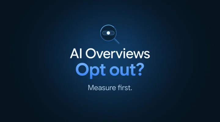 AI Overviews: opt out? Measure first. A blue magnifying glass surrounds a neutral slider.