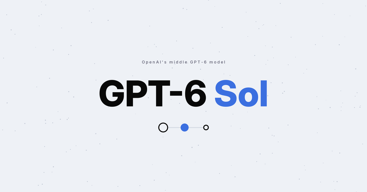GPT-6 Sol in black and blue type above three linked circles, with the middle circle filled blue to mark Sol's tier