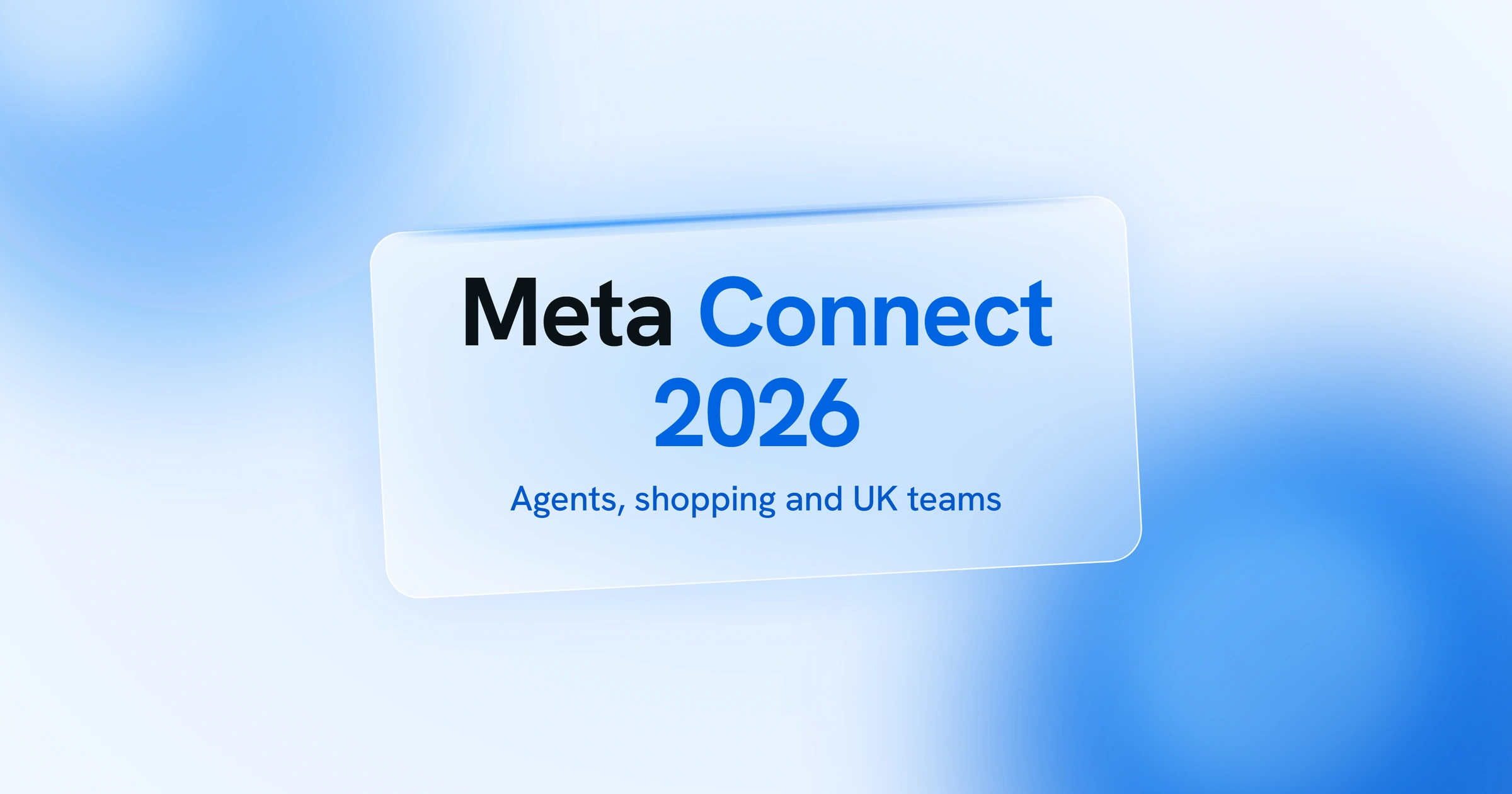 Meta Connect 2026 title card with the line agents, shopping and UK teams on a pale blue background.