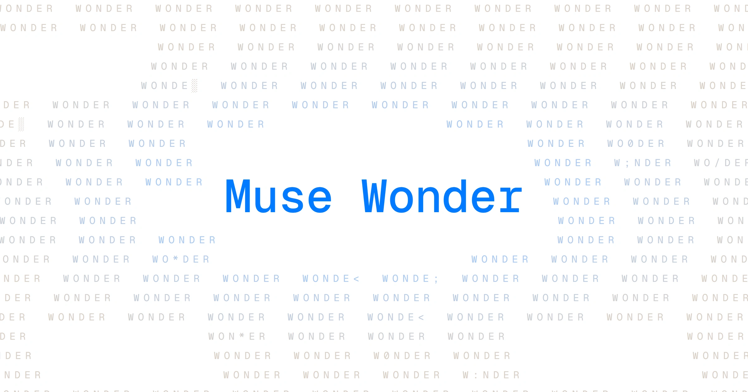 Muse Wonder in blue monospace on white, ringed by swaying rows of the word Wonder that turn pale blue near the name.