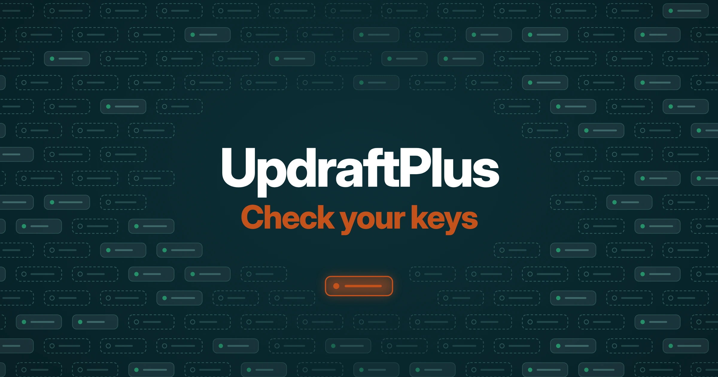 UpdraftPlus and Check your keys in white and orange type above rows of revoked key chips, one orange key still live